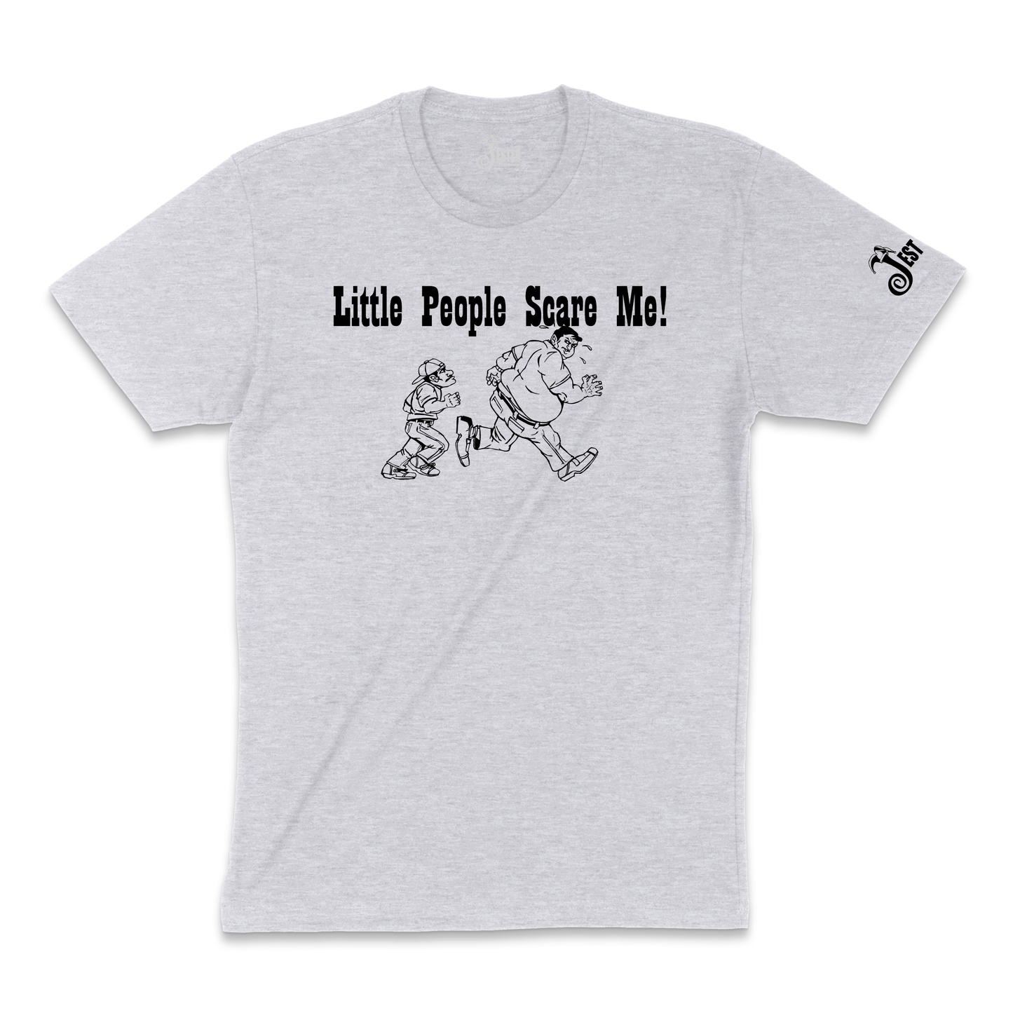 Little People Scare Me Funny Shirt