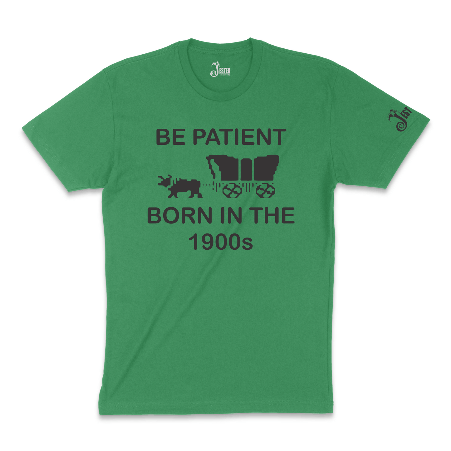 Be Patient, Born In 1900s T-shirt