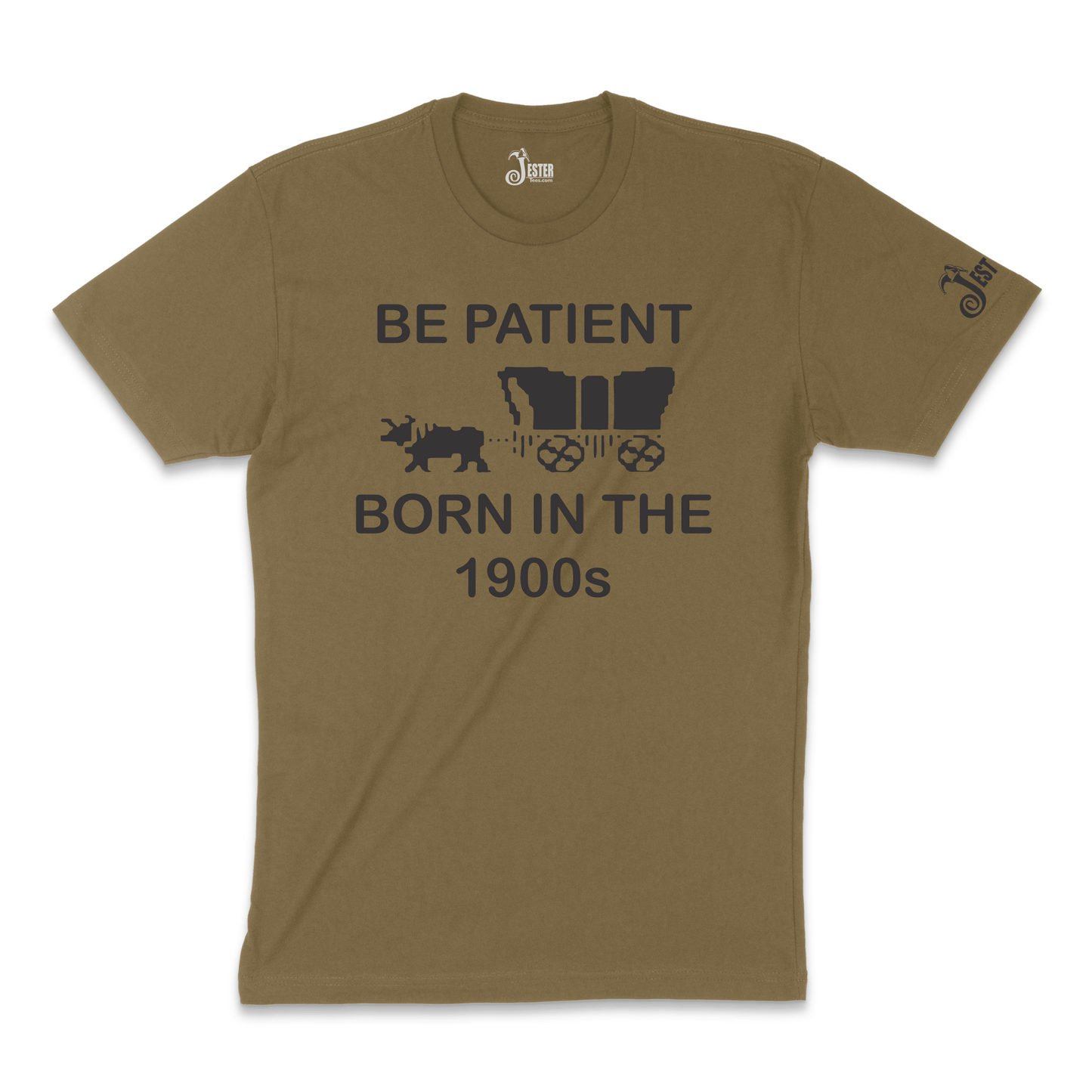 Be Patient, Born In 1900s T-shirt
