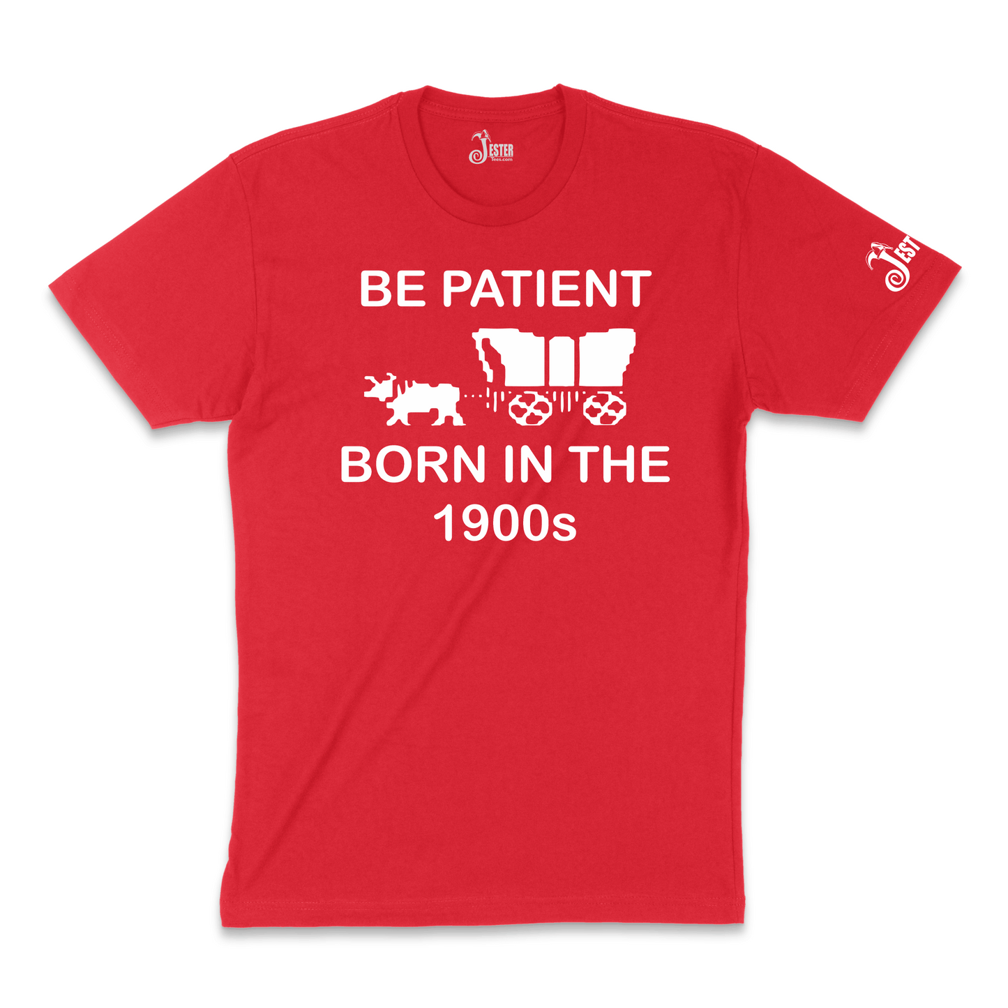 Be Patient, Born In 1900s T-shirt