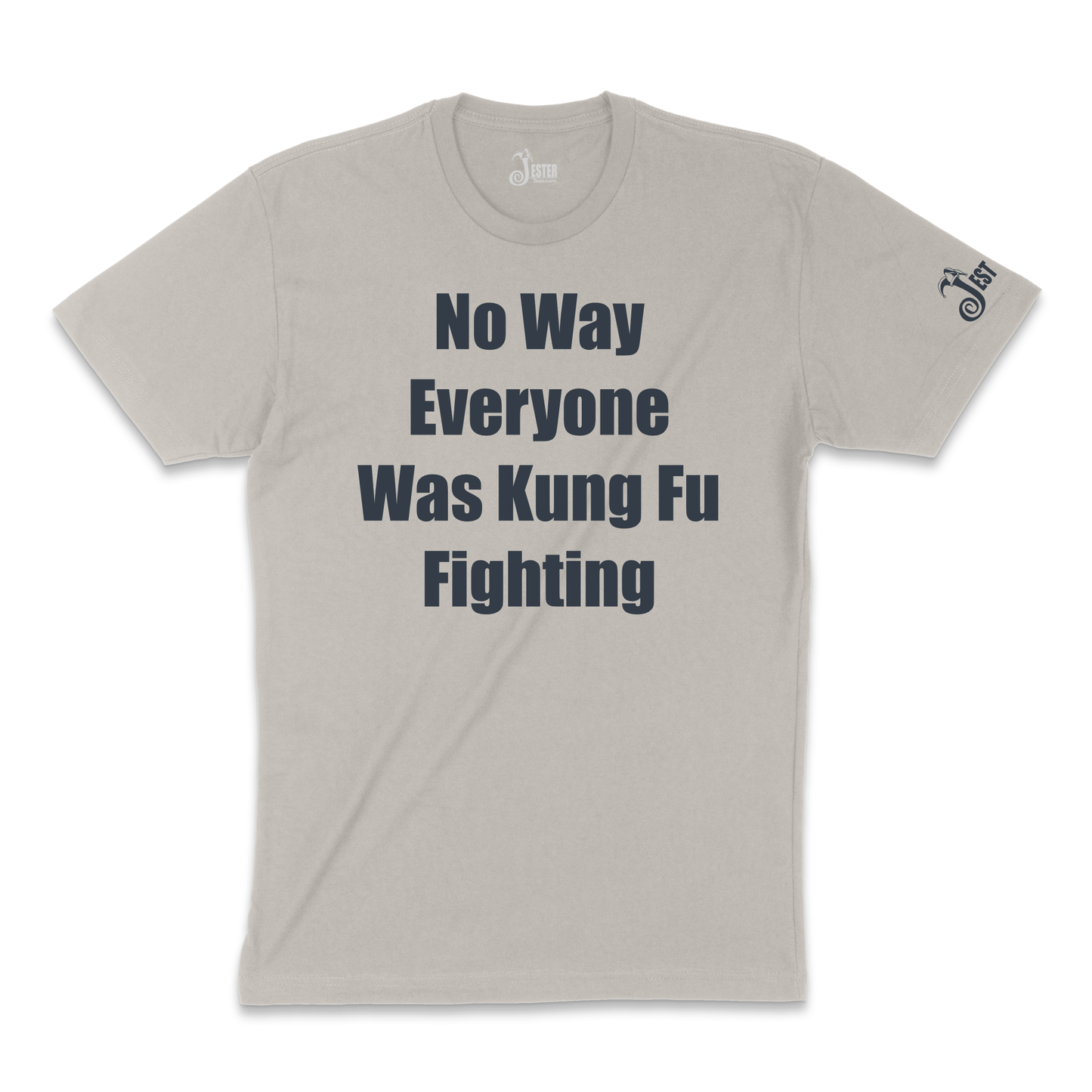 No Way Everyone Was Kung Fu Fighting Funny Shirt