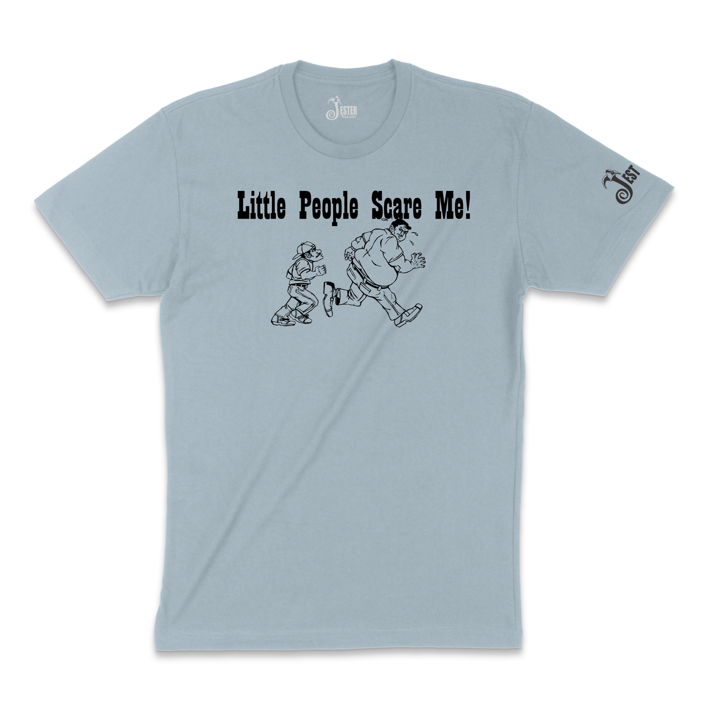 Little People Scare Me Funny Shirt